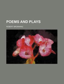 Poems and Plays 1844-1864