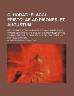 Q Horatii Flacci Epistolae Ad Pisones, et Augustum