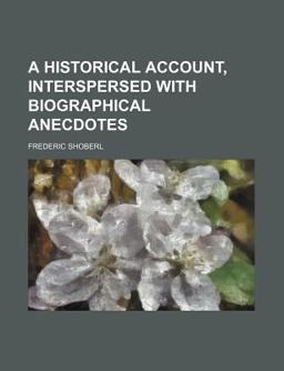 A Historical Account, Interspersed with Biographical Anecdotes