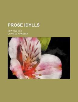 Prose Idylls; New and Old