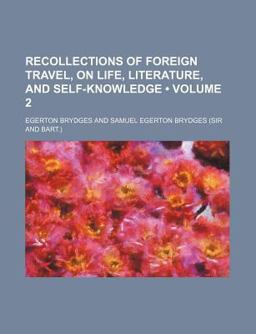 Recollections of Foreign Travel, on Life, Literature, and Self-Knowledge