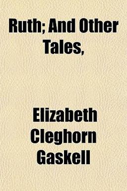 Ruth; and Other Tales