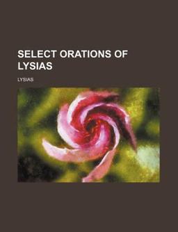 Select Orations of Lysias Select Orations of Lysias