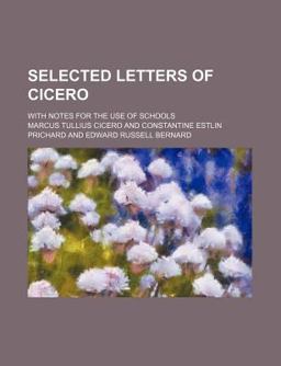 Selected Letters of Cicero; with Notes for the Use of Schools