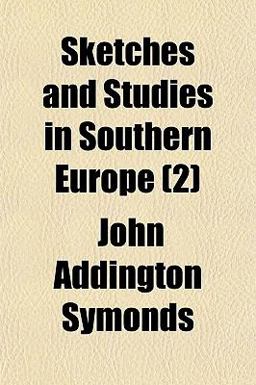 Sketches and Studies in Southern Europe