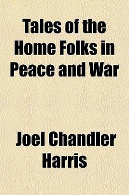 Tales of the Home Folks in Peace and War