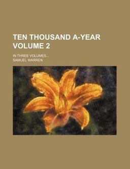 Ten Thousand A-Year; in Three