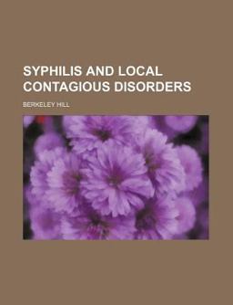 Syphilis and Local Contagious Disorders