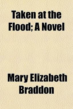 Taken at the Flood; a Novel