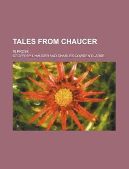 Tales from Chaucer; in Prose