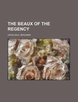 The Beaux of the Regency