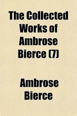 The Collected Works of Ambrose Bierce
