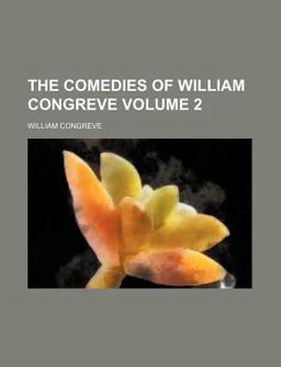 The Comedies of William Congreve