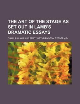 The Art of the Stage As Set Out in Lamb's Dramatic Essays