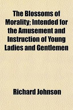 The Blossoms of Morality; Intended for the Amusement and Instruction of Young Ladies and Gentlemen
