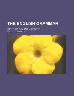 The English Grammar; Carefully Rev and Annotated