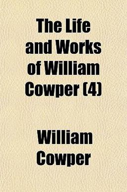The Life and Works of William Cowper