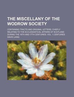 The Miscellany of the Wodrow Society