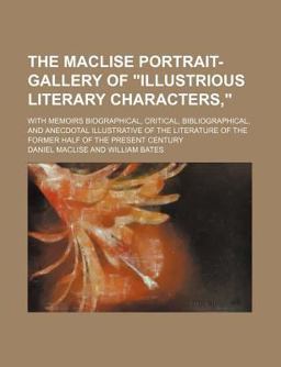 The MacLise Portrait-Gallery of Illustrious Literary Characters,