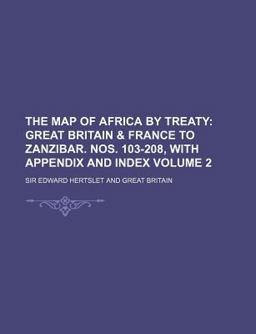 The Map of Africa by Treaty; Great Britain