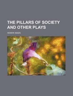 The Pillars of Society and Other Plays