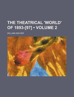 The Theatrical 'World' Of 1893-1897