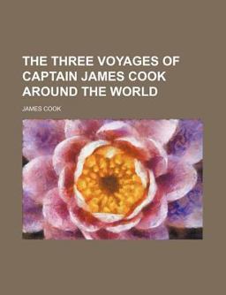 The Three Voyages of Captain James Cook Round the World