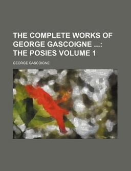 The Complete Works of George Gascoigne