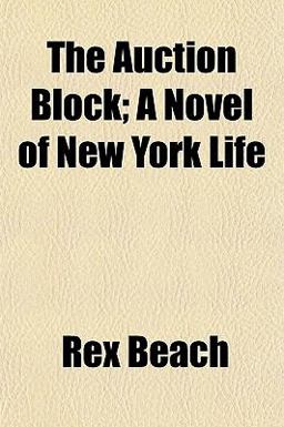 The Auction Block; a Novel of New York Life The Auction Block; a Novel of New York Life
