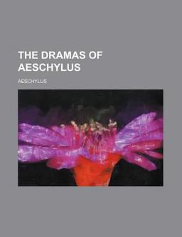 The Dramas of Aeschylus