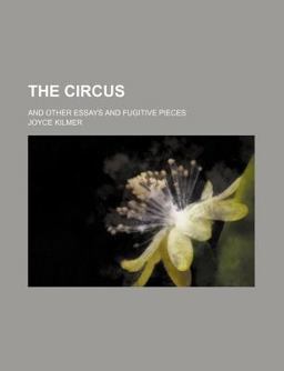 The Circus; and Other Essays and Fugitive Pieces