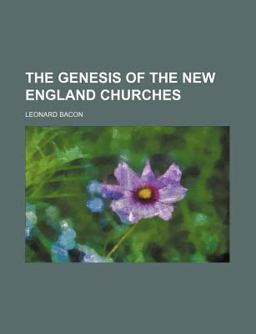 The Genesis of the New England Churches