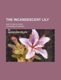 The Incandescent Lily; and Other Stories