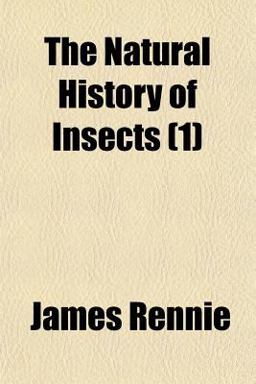 The Natural History of Insects
