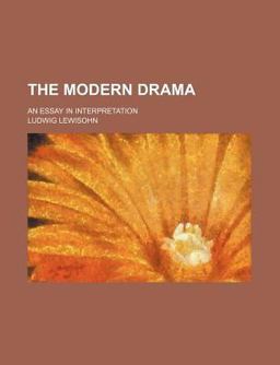 The Modern Drama; an Essay in Interpretation