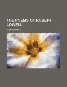 The Poems of Robert Lowell