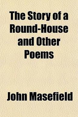 The Story of a Round-House and Other Poems