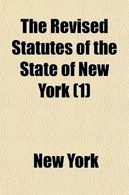 The Revised Statutes of the State of New York
