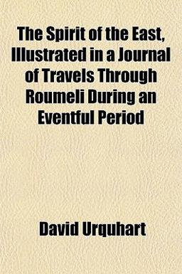 The Spirit of the East, Illustrated in a Journal of Travels Through Roumeli During an Eventful Period