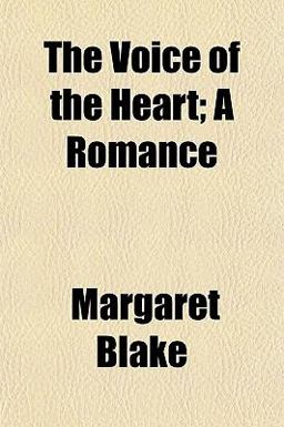 The Voice of the Heart; a Romance