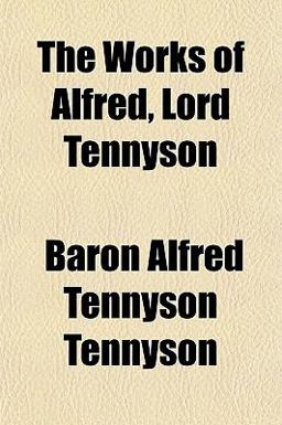 The Works of Alfred, Lord Tennyson