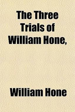 The Three Trials of William Hone