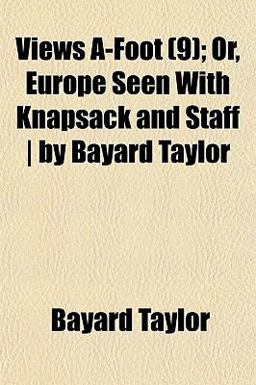 Views A-Foot, or, Europe Seen with Knapsack and Staff