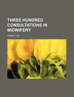 Three Hundred Consultations in Midwifery