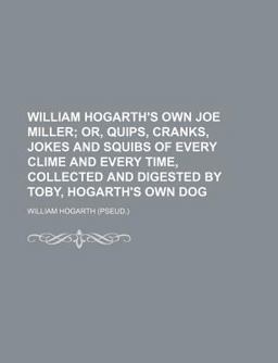 William Hogarth's Own Joe Miller William Hogarth's Own Joe Miller