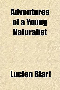 Adventures of a Young Naturalist Adventures of a Young Naturalist