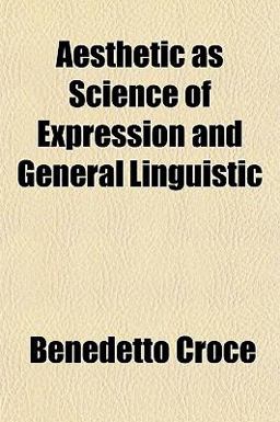 Aesthetic As Science of Expression and General Linguistic