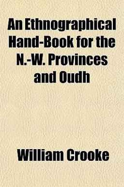 An Ethnographical Hand-Book for the N -W Provinces and Oudh