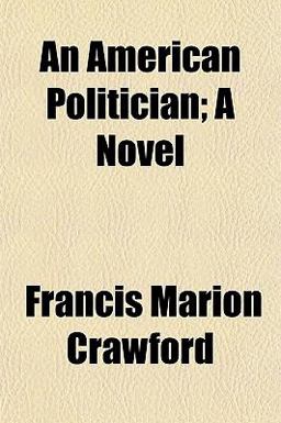 An American Politician; a Novel