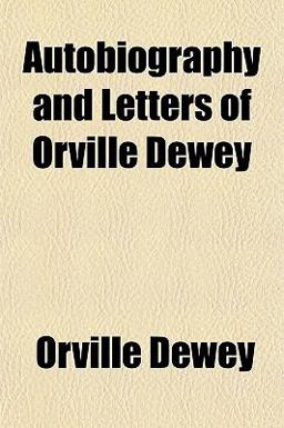Autobiography and Letters of Orville Dewey